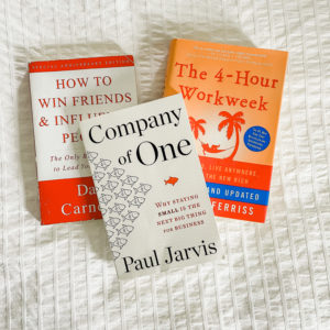 Our top 3 Business books: Company of One, The 4-Hour Work Week, How to Win Friends and Influence People